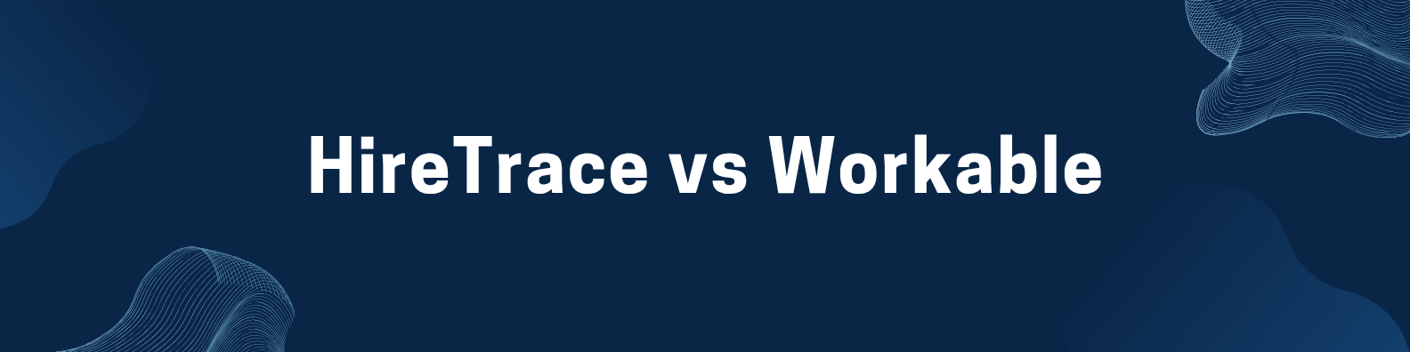 HireTrace vs Workable: Features, Pricing & Which is Better
